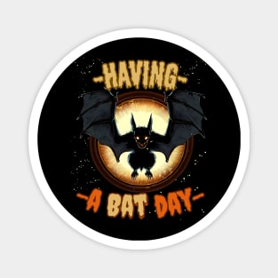 Having a bat day halloween Magnet